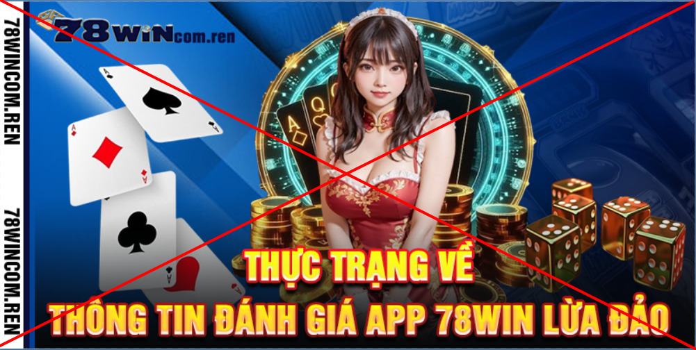 App 78win Lừa Đảo